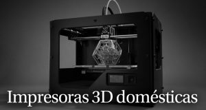 impresoras 3d domesticas